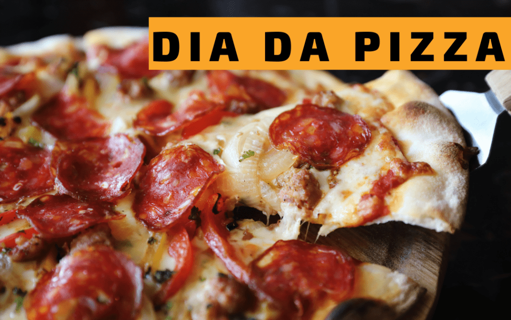 Dia da Pizza: 22 ideias para as pizzarias aproveitarem essa data