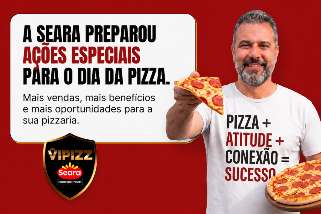 Dia da Pizza: Seara Food Solutions promove ações para consumidores, pizzarias e associados da Apubra