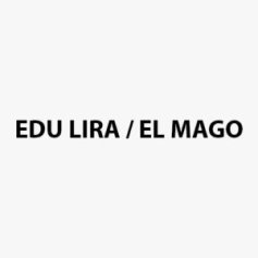 EDU LIRA / EL MAGO